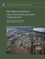 Isola Sacra Survey: Ostia, Portus and the port system of Imperial Rome(Pevná vazba)