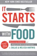 It Starts with Food: Discover the Whole30 and Change Your Life in Unexpected Ways (Hartwig Dallas)(Pevná vazba)