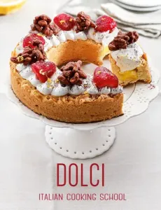 Italian Cooking School: Dolci (Alice Cucina)(Pevná vazba)