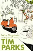 Italian Neighbours - An Englishman in Verona (Parks Tim)(Paperback / softback)