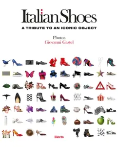 Italian Shoes: A Tribute to an Iconic Object (Gastel Giovanni)(Pevná vazba)