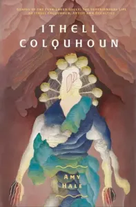 Ithell Colquhoun: Genius of the Fern Loved Gully (Hale Amy)(Paperback)