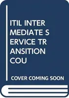ITIL INTERMEDIATE SERVICE TRANSITION COU (PELLE R STOCK)(Paperback)