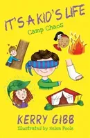 It's A Kid's Life - Camp Chaos (Gibb Kerry)(Paperback / softback)