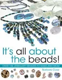 It's All about the Beads: Over 100 Designs to Make and Wear (Case Barbara)(Paperback)