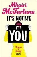 It's Not Me, It's You (McFarlane Mhairi)(Paperback / softback)