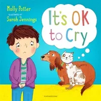 It's OK to Cry - A picture book to help children talk about their feelings (Potter Molly)(Pevná vazba)