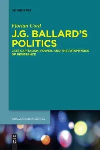 J.G. Ballard's Politics (Cord Florian)(Paperback)