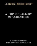 J.K. Rowling's Wizarding World - A Pop-Up Gallery of Curiosities (Bros. Warner)(Pevná vazba)