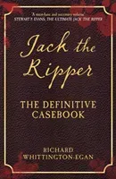 Jack the Ripper: The Definitive Casebook (Whittington-Egan Richard)(Paperback)
