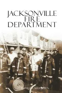 Jacksonville Fire Department (Mashburn Barbara)(Paperback / softback)