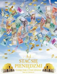 Jak stac się pieniędzmi Zeszyt cwiczeń - How To Become Money Workbook Polish (Douglas Gary M.)(Paperback)