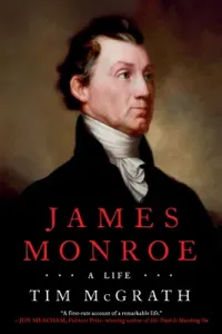 James Monroe: A Life (McGrath Tim)(Paperback)