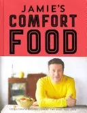 Jamie's Comfort Food (Oliver Jamie)(Pevná vazba)