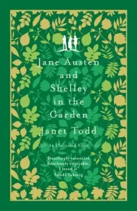 Jane Austen and Shelley in the Garden: A Novel with Pictures (Todd Janet)(Paperback)