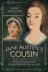 Jane Austen's Cousin: The Outlandish Countess de Feuillide (Walton Geri)(Pevná vazba)