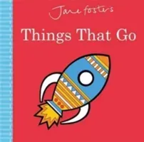 Jane Foster's Things That Go (Foster Jane)(Board book)