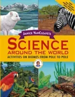 Janice VanCleave's Science Around the World: Activities on Biomes from Pole to Pole (VanCleave Janice)(Paperback)