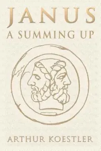 Janus: A Summing Up (Koestler Arthur)(Paperback)