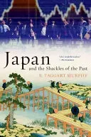 Japan and the Shackles of the Past (Murphy R. Taggart)(Paperback)