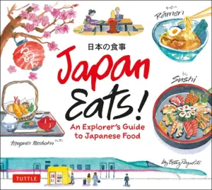 Japan Eats!: An Explorer's Guide to Japanese Food (Reynolds Betty)(Pevná vazba)