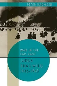 Japan Runs Wild, 1942-1943 (Harmsen Peter)(Pevná vazba)