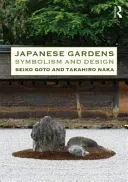 Japanese Gardens: Symbolism and Design (Goto Seiko)(Paperback)