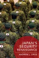 Japan's Security Renaissance: New Policies and Politics for the Twenty-First Century (Oros Andrew)(Paperback)