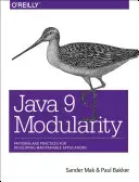 Java 9 Modularity: Patterns and Practices for Developing Maintainable Applications (Mak Sander)(Paperback)