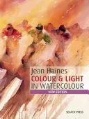 Jean Haines Colour & Light in Watercolour: New Edition (Haines Jean)(Paperback)