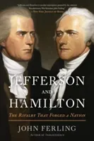 Jefferson and Hamilton: The Rivalry That Forged a Nation (Ferling John)(Paperback)