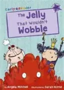 Jelly That Wouldn't Wobble - (Purple Early Reader) (Mitchell Angela)(Paperback / softback)