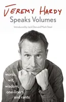Jeremy Hardy Speaks Volumes - words, wit, wisdom, one-liners and rants (Hardy Jeremy)(Pevná vazba)