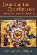 Jesus and the Eyewitnesses: The Gospels as Eyewitness Testimony (Bauckham Richard)(Pevná vazba)