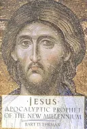Jesus: Apocalyptic Prophet of the New Millennium (Ehrman Bart D.)(Paperback)