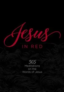 Jesus in Red: 365 Meditations on the Words of Jesus (Comfort Ray)(Imitation Leather)