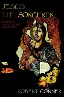 Jesus the Sorcerer (Conner Robert)(Paperback)