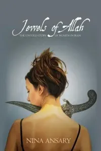 Jewels of Allah: The Untold Story of Women in Iran (Ansary Nina)(Paperback)
