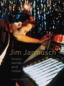 Jim Jarmusch: Music, Words and Noise (Piazza Sara)(Paperback)