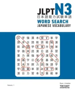 JLPT N3 Japanese Vocabulary Word Search: Kanji Reading Puzzles to Master the Japanese-Language Proficiency Test (Koehler Ryan John)(Paperback)