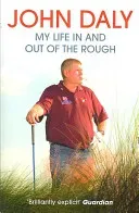 John Daly - My Life in and out of the Rough (Daly John)(Paperback / softback)