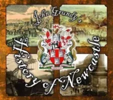 John Grundy's History of Newcastle (Grundy John)(Pevná vazba)
