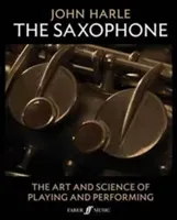John Harle -- The Saxophone: The Art and Science of Playing and Performing, 2-Book Boxed Set (Harle John)(Paperback)