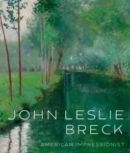 John Leslie Breck: American Impressionist (Stuhlman Jonathan)(Pevná vazba)