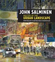 John Salminen - Master of the Urban Landscape: From Realism to Abstractions in Watercolor (Salminen John)(Pevná vazba)