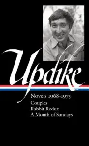 John Updike: Novels 1968-1975 (Loa #326): Couples / Rabbit Redux / A Month of Sundays (Updike John)(Pevná vazba)