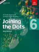 Joining the Dots, Book 6 (Piano) - A Fresh Approach to Piano Sight-Reading(Sheet music)