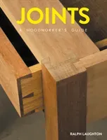 Joints: A Woodworker's Guide (Laughton Ralph)(Paperback)