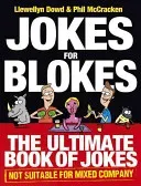 Jokes for Blokes: The Ultimate Book of Jokes Not Suitable for Mixed Company (Dowd Llewellyn)(Paperback)