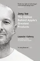 Jony Ive - The Genius Behind Apple's Greatest Products (Kahney Leander)(Paperback / softback)